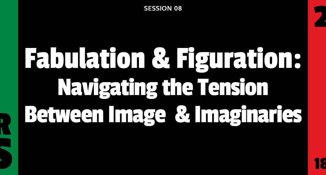 ‘WHEN WE SEE US’ WEBINAR: Fabulation & Figuration: Navigating the Tension Between Image & Imaginaries