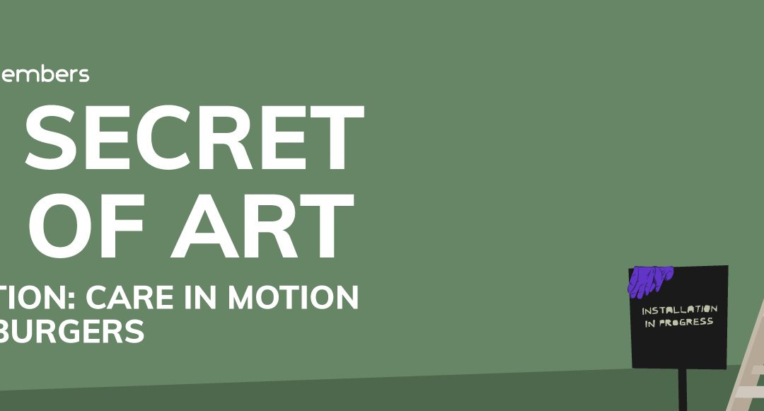The Secret Life of Art: Care in Motion